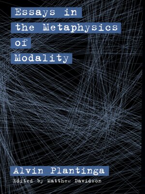cover image of Essays in the Metaphysics of Modality